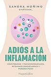 ‘Adiós a la inflamación. Cómo prevenir enfermedades, retrasar el envejecimiento y perder peso’