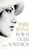 ‘Por si un día volvemos’, de María Dueñas