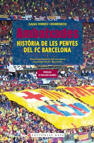 Ambaixades. Història de les penyes del FC Barcelona