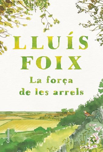 Lluis Foix - La força de les arrels