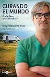‘Curando el mundo: diario de un cirujano nómada’, de Diego González Rivas y María Ferreira