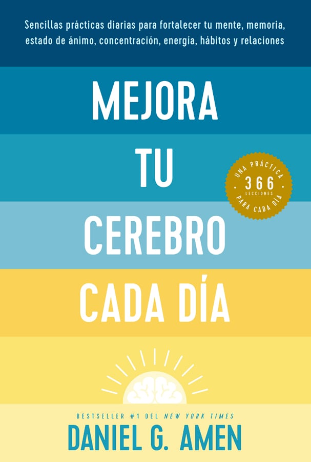 Mejora tu cerebro cada día. Daniel Amen