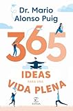 365 ideas para una vida plena. Mario Alonso Puig