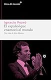 El español que enamoró al mundo: Una vida de Julio Iglesias